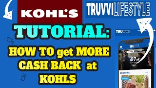 TUTORIAL: HOW TO get CASH BACK at KOHLS on top of your other savings with TRUVVI