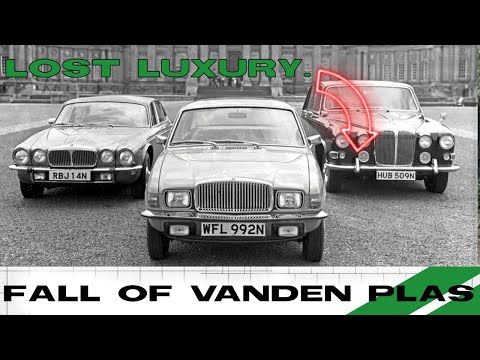 KILLED BY BRITISH LEYLAND - The Rise And Fall of Vanden Plas - Luxury Lost