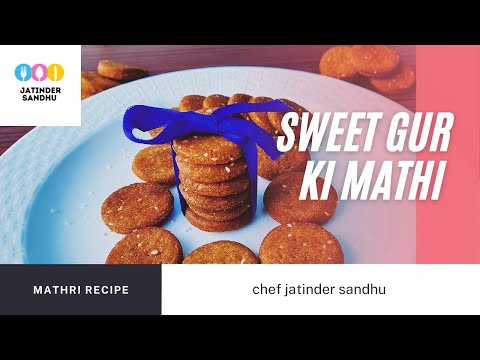 sweet gur mathri recipe l gur mithi mathi l how to make mathiya at home l chef jatinder sandhu