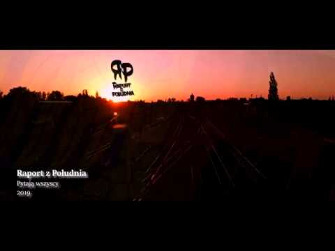 Raport z Południa - Pytają wszyscy [VIDEO FHD] [2019]  Nowość !!