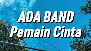 Download lagu Ada Band - Pemain Cinta (Lirik) mp3