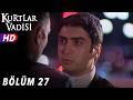 Kurtlar Vadisi 27 Bölüm FULL HD YENİ