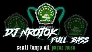 Download lagu Dj Sekti Tanpo Aji Pagar Nusa - Nrotok Full Bass mp3