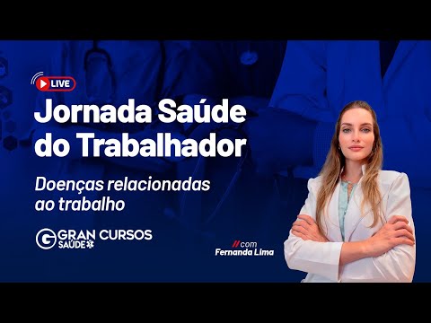 Jornada Saúde do Trabalhador - Doenças relacionadas ao trabalho com Fernanda Lima