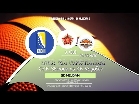 Sloboda vs Vogosća ◘ 3 kolo ◘ KSBIH ◘ Liga za opstanak ◘ 2017/2018