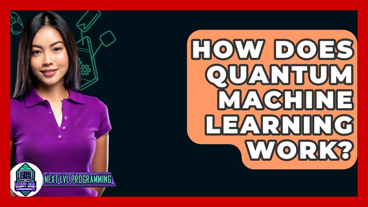 How Does Quantum Machine Learning Work? - Next LVL Programming