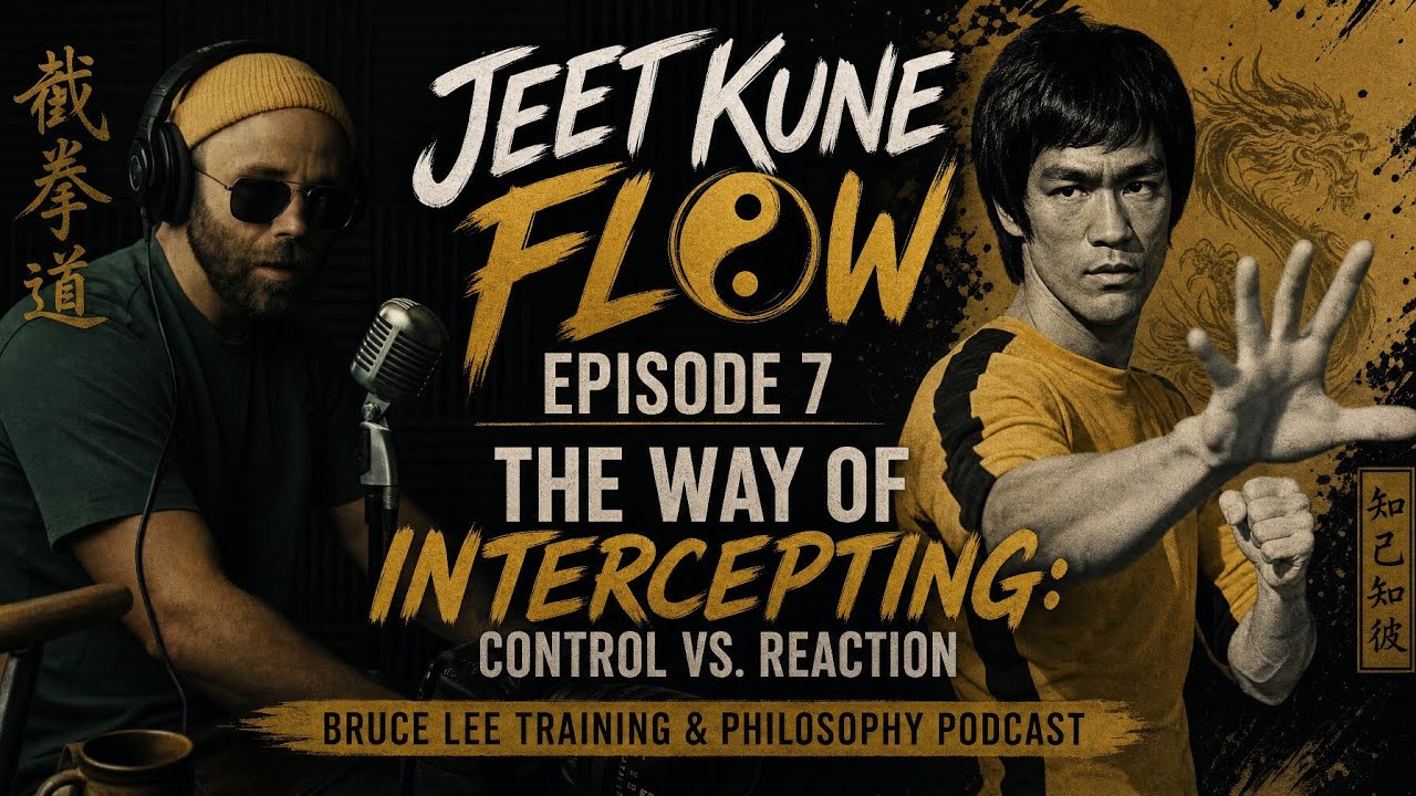 JEET KUNE FLOW | Episode 7 | The Way Of Intercepting: Control Vs Reaction 