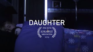 Daughter | Scary Short Horror Film | Screamfest