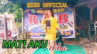 Download lagu Mati aku -Cover_Ekha _MISS OFICIAL/R&B DANGDUT ELEKTON TERLARIS mp3