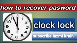 How To Recover Password Clock Lock//Gmail pasword Clock Lock Recover video