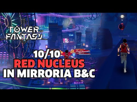 Tower of Fantasy 2.2 | New 10/10 Red Nucleus in Mirroria