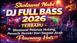 Download lagu DJ SHOLAWAT NABI FULL BASS 💥 PENENANG JIWA & PENARIK REZEKI PALING DAHSYAT BIKIN HATI DAMAI! mp3