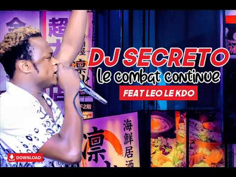 DJ SECRETO feat DJ LEO, JOSE MORINHO, SATELITE EBONGA - LE COMBAT CONTINUE
