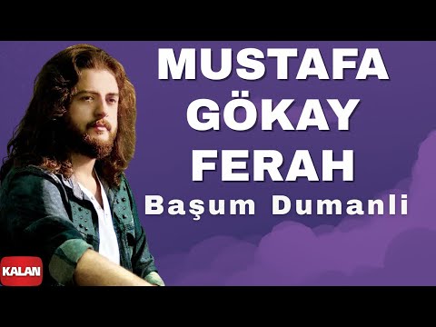 Mustafa Gökay Ferah - Başum Dumanli I Çise © 2015 Kalan Müzik