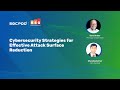 Cybersecurity Strategies for Effective Attack Surface Reduction