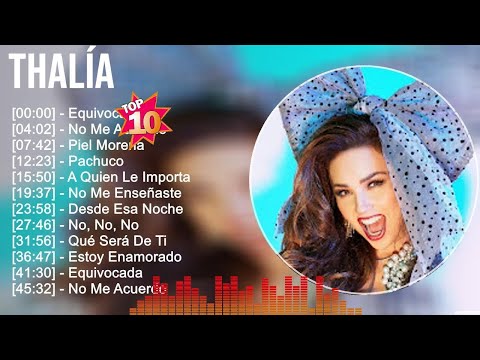 Thalía Greatest Hits 💿 Latin Hits 2023 💿 Top 10 Hits Playlist
