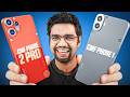CMF Phone 1 Vs CMF Phone 2 Pro Confused Which One To Buy