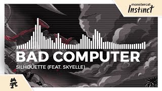 Bad Computer - Silhouette (feat. Skyelle) [Monstercat Release]