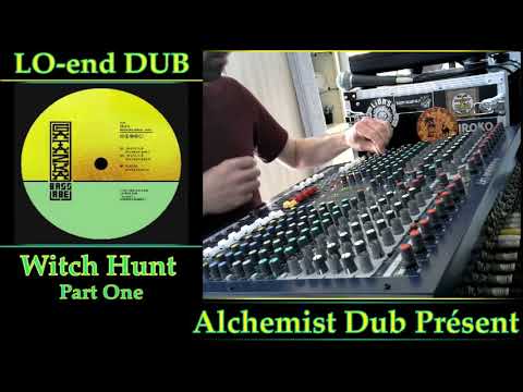 Lo-end Dub   Witch Hunt  Played by Alchemist Dub