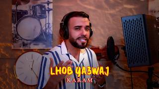 Download lagu Karam - Lhob Ya3waj (EXCLUSIVE ) | 2026 mp3