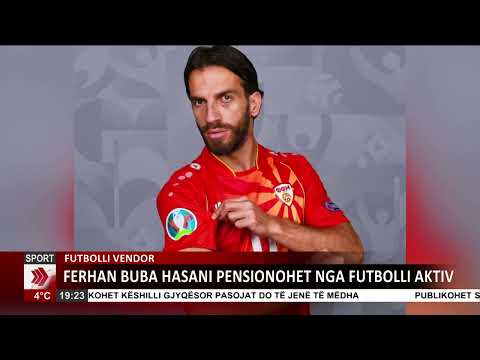 Ferhan Hasani pensionohet nga futbolli aktiv