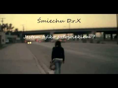 Śmiechu DrX - Jestem tylko człowiekiem ?