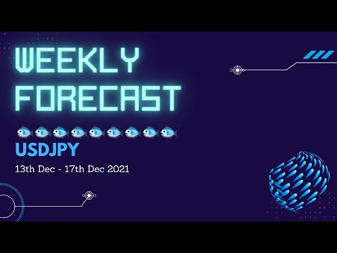 Weekly Forex Forecast (USDJPY) | 13th Dec - 17th Dec 2021 🐟 🐟 🐟 USDCAD and more... 🐟 🐟🐟