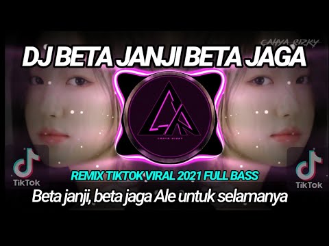 DJ BETA JANJI BETA JAGA - JANJI PUTIH | REMIX TIKTOK VIRAL 2021 FULL BASS