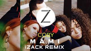 Coby - Mami (iZack Remix)