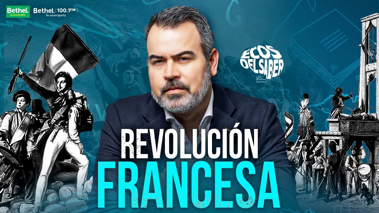 🇫🇷REVOLUCIÓN FRANCESA   🧠 ECOS DEL SABER | MIKLOS LUKACS