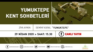 Yumuktepe Arkeoloji Sohbetleri- Ziya Aykın & Semihi Vural