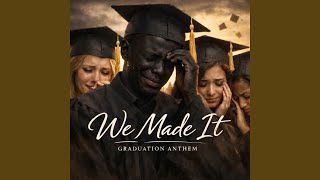 Graduation Song 2026 – Class of 2026 We Made It (Official Graduation Anthem)