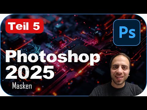 Photoshop 2025 für Anfänger – Masken in Photoshop (deutsch) – Grundkurs Teil 5
