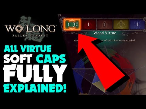 Wo Long ALL VIRTUE SOFT CAPS Explained | Wo Long: Fallen Dynasty PS5 Gameplay #wolongfallendynasty