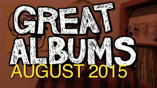 GREAT ALBUMS: AUGUST 2015
