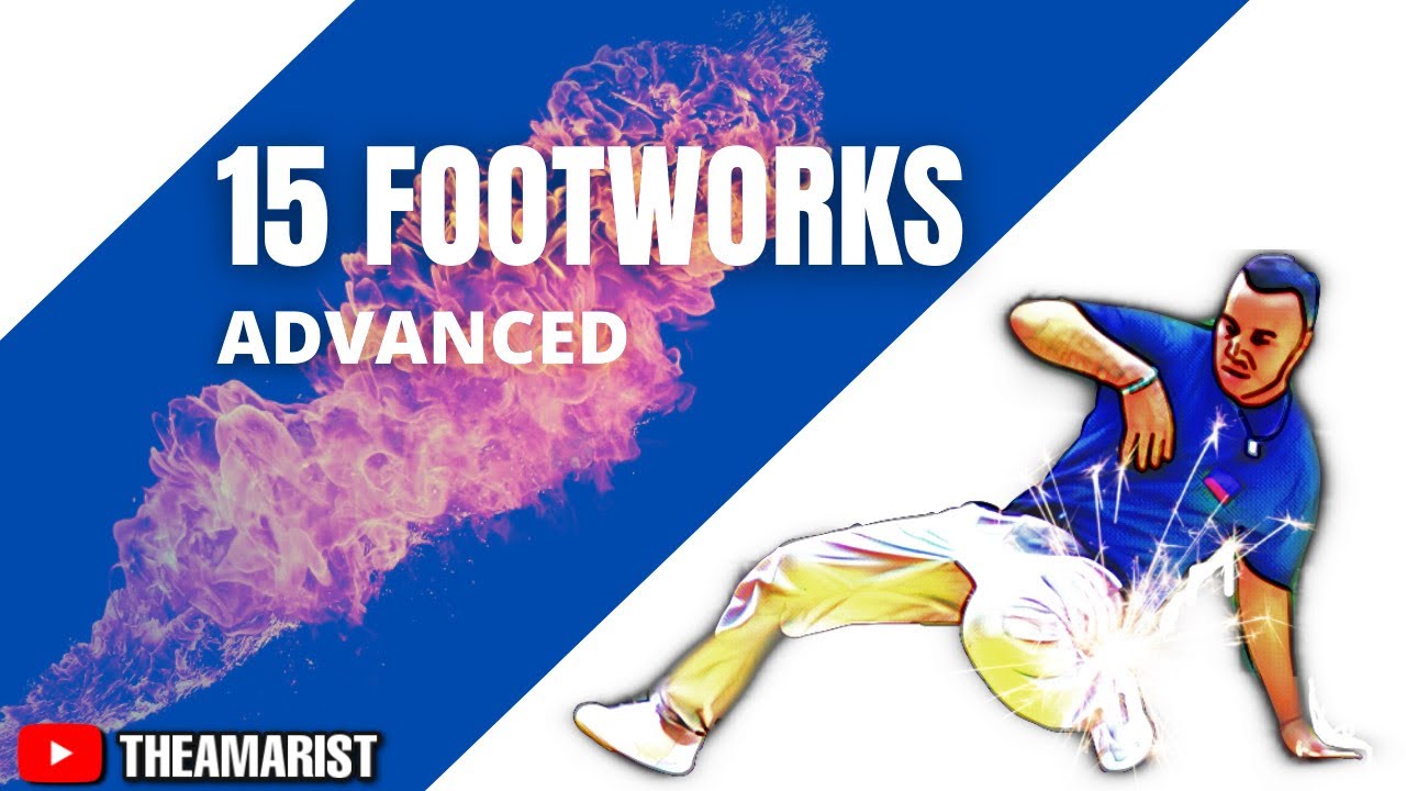 BBOY FOOTWORK TUTORIAL | 15 ADVANCED FOOTWORK | BREAKING TUTORIAL | THEAMARIST