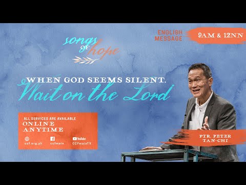 When God Seems Silent, Wait on the Lord - Peter Tan-Chi - Songs of Hope