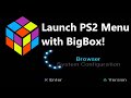 How To Launch PS2 Dashboard With BigBox
