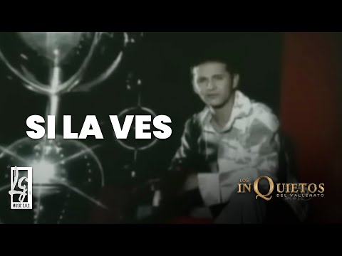 Si La Ves - Los Inquietos del Vallenato (Video Oficial)