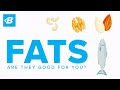 Are Fats Good For You? | Foundations of Fitness Nutrition