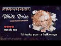 Official HIGE Dandism - White Noise【Karaoke Instrumental Off Vocal Romaji Lyric】Tokyo Revengers Op 2