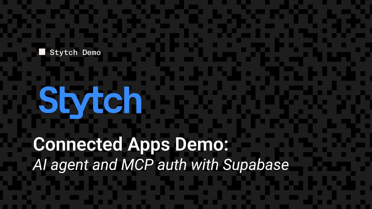 Stytch Connected Apps demo: AI agent and MCP auth with Supabase