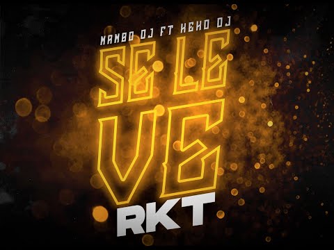 SE LE VE - RKT - MAMBO DJ FT KEKO DJ !
