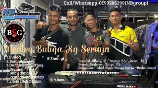 Download lagu MEDLEY BULIGA KG SERAYA 2025 mp3