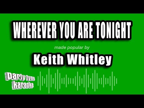 Wherever You Are Tonight - Keith Whitley