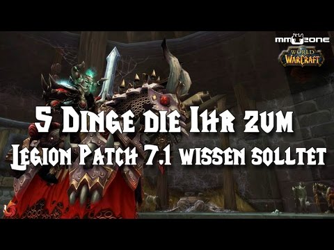 5 DINGE die Ihr zum LEGION Patch 7.1 wissen solltet
