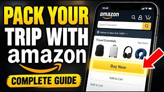 How to Start Packing for Your Trip with Amazon - Complete Guide