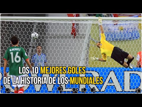 Los 10 MEJORES GOLES de la HISTORIA de los MUNDIALES