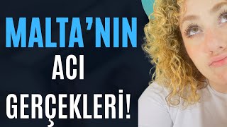 Malta'nın Acı Gerçekleri! Pişmanlık Dolu 4 Ay