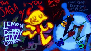 [Lemon Demon FULL Cover] - The Saga of You, Confused Destroyer